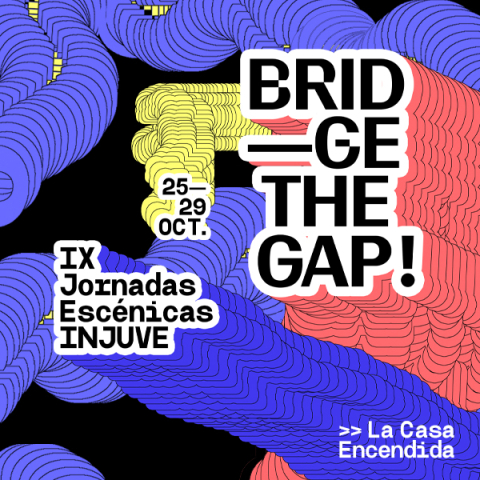 IX Jornadas Escénicas Injuve – Bridge the Gap!