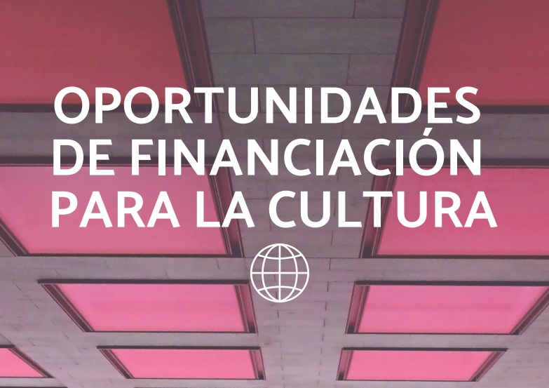 Oportunidades de Financiación para la Cultura